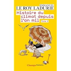 Histoire du climat depuis l'an mil, Tome 2