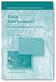 Radar Interferometry: Data Interpretation and Error Analysis (Remote Sensing and Digital Image Processing)