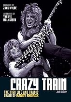 Crazy Train: The high life and tragic death of Randy Rhoads Crazy Train: The high life and tragic death of Randy Rhoads
