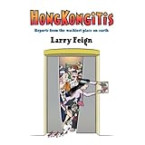 hongkongitis reports from the wackiest place on earth