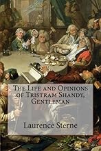 The Life and Opinions of Tristram Shandy, Gentleman: Complete