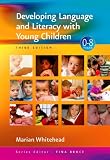 Developing Language and Literacy with Young Children (Zero to Eight Series)