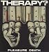 THERAPY - PLEASURE DEATH - CD (not vinyl)