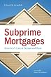 Subprime Mortgages: America's Latest Boom and Bust