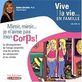 Vive la vie  en famille V 04 Miroir, miroir... je n'aime pas mon corps