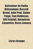 Produkt-Bild: Animateur de Radio Britannique: Russell Brand, John Peel, Elaine Paige, Tom Robinson, Bill Frindall, Humphrey Carpenter, Steve Lamacq