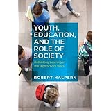 youth education and the role of society rethinking learning in the high school years