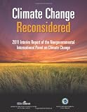 Climate Change Reconsidered: 2011 Interim Report on the Nongovernmental Panel on Climate Change