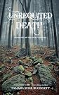 Unrequited Death (Volume 5)