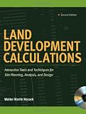 Land Development Calculations: Interactive Tools and Techniques for Site Planning, Analysis, and Design - 0071603212