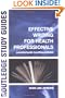 Effective Writing for Health Professionals: A Practical Guide to Getting Published (Routledge Study Guides)