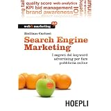 Search Engine Marketing: I segreti dei keyword advertising per fare pubblicit� online (Web & marketing 2.0)di Emiliano Carlucci