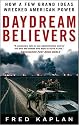 Daydream Believers: How a Few Grand Ideas Wrecked American Power