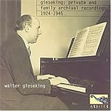 Walter Gieseking: Private and archival recordings. 1924-45