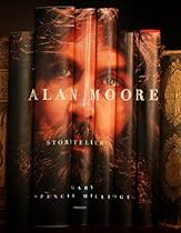 Alan Moore: Storyteller Alan Moore: Storyteller