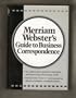Merriam-Webster's Guide to Business Correspondence