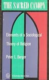 The Sacred Canopy: Elements of a Sociological Theory of Religion