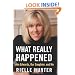 What Really Happened: John Edwards, Our Daughter, and Me