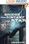 Bridge to a Distant Star: A Novel