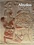 Abydos: Egypt's First Pharaohs and the Cult of Osiris (New Aspects of Antiquity)