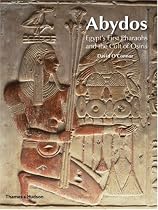 Abydos: Egypt's First Pharaohs and the Cult of Osiris (New Aspects of Antiquity)