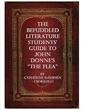 The Befuddled Literature Students' Guide to John Donne's The Flea (The Befuddled Students' Guides)