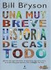 Una muy breve historia de casi todo/ A very short history of nearly everything (Spanish Edition)
