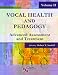 Vocal Health and Pedagogy: Advanced Assessment and Treatment