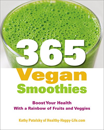 365 Vegan Smoothies: Boost Your Health With a Rainbow of Fruits and Veggies by Kathy Patalsky (26-Jun-2014) Paperback