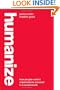 Humanize: How People-Centric Organizations Succeed in a Social World