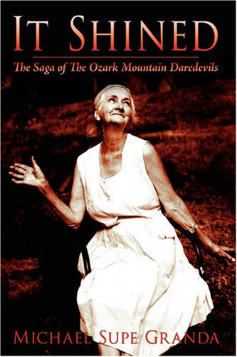  It Shined: The Saga of The Ozark Mountain Daredevils