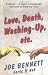 Love, Death, Washing-Up, Etc.: Joe Bennett Sorts It Out