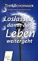 Loslassen, damit das Leben weitergeht