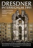 Dresdner Interregnum 1991 - Ein Poem - 