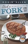 Stick a Fork in It (Poppy Markham: Culinary Cop)