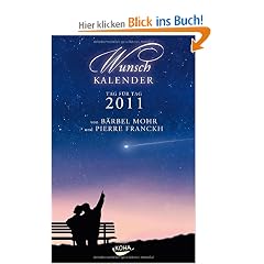 Wunschkalender 2011: Tr�ume k�nnen wahr werden!