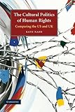 The Cultural Politics of Human Rights: Comparing the US and UK