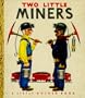 Two Little Miners (A Little Golden Book)