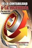 De La Contabilidad a la Ingeniería (Spanish Edition)