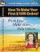 How to Make Your First $1000 Online: The 6-Figure Woman's Ultimate Guide to Making Money Online! How to Make Your First $1000 Online: The 6-Figure Woman's Ultimate Guide to Making Money Online!