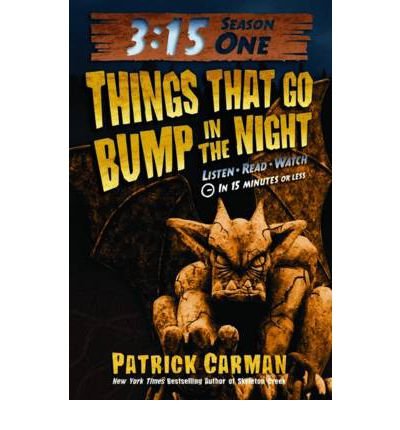 [(3:15 Season One: Things That Go Bump in the Night )] [Author: Patrick Carman] [Dec-2011]