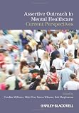 Assertive Outreach in Mental Healthcare: Current Perspectives