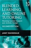 Blended Learning and Online Tutoring: Planning Learner Support and Activity Design