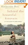 Behind the Beautiful Forevers: Life,...