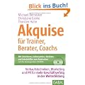 Akquise f�r Trainer, Berater, Coachs: Verkaufstechniken, Marketing und PR f�r mehr Gesch�ftserfolg in der Weiterbildung