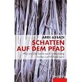 Schatten auf dem Pfad: Wie uns die Suche nach Erleuchtung hinters Licht fuhren kann