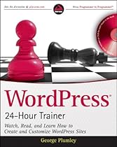 WordPress 24-Hour Trainer: Watch, Read, and Learn How to Create and Customize WordPress Sites WordPress 24-Hour Trainer: Watch, Read, and Learn How to Create and Customize WordPress Sites