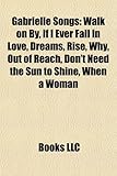 Gabrielle Songs: Walk on By, If I Ever Fall in Love, Dreams, Rise, Why, Out of Reach, Don't Need the Sun to Shine, When a Woman-
