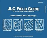 J.l.C. Field Guide to Residential Construction, Vol. 1: A Manual of Best Practice image