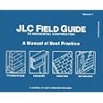 J.l.C. Field Guide to Residential Construction, Vol. 1: A Manual of Best Practice